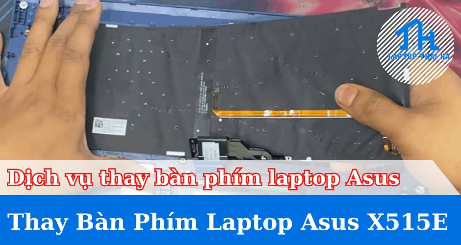 Thay bàn phím laptop  Asus X515E lấy ngay