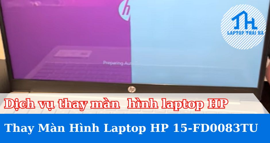 Dịch vụ thay màn hình laptop HP 15-FD0083TU