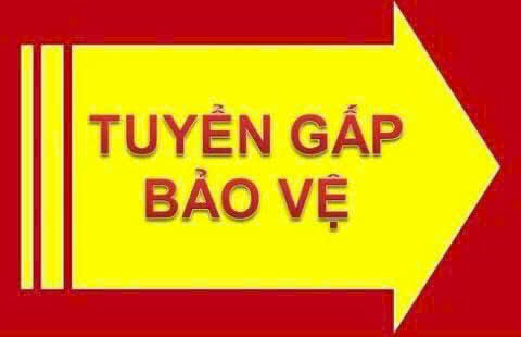 TUYỂN DỤNG NHÂN VIÊN BẢO VỆ ĐI LÀM NGAY