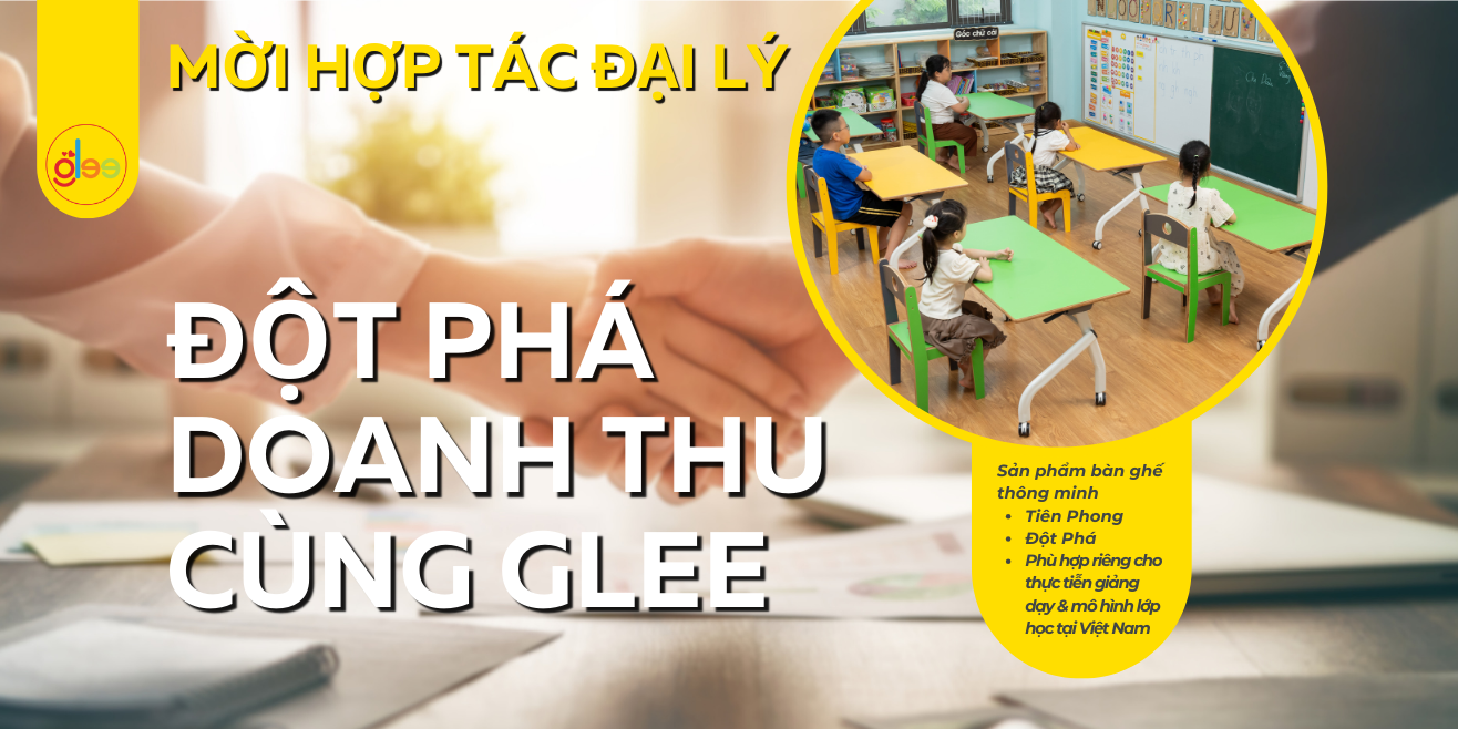 MỜI HỢP TÁC ĐẠI LÝ - ĐỘT PHÁ DOANH THU CÙNG GLEE