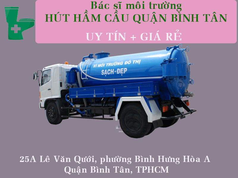 Dịch vụ hút hầm cầu quận Bình Tân chuyên nghiệp, giá rẻ 'không đục phá'