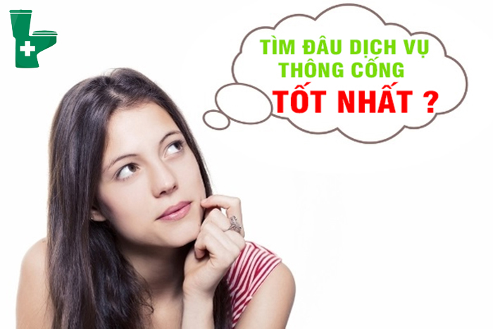 Kinh nghiệm lựa chọn đơn vị thông cống nghẹt uy tín, giá rẻ nhất