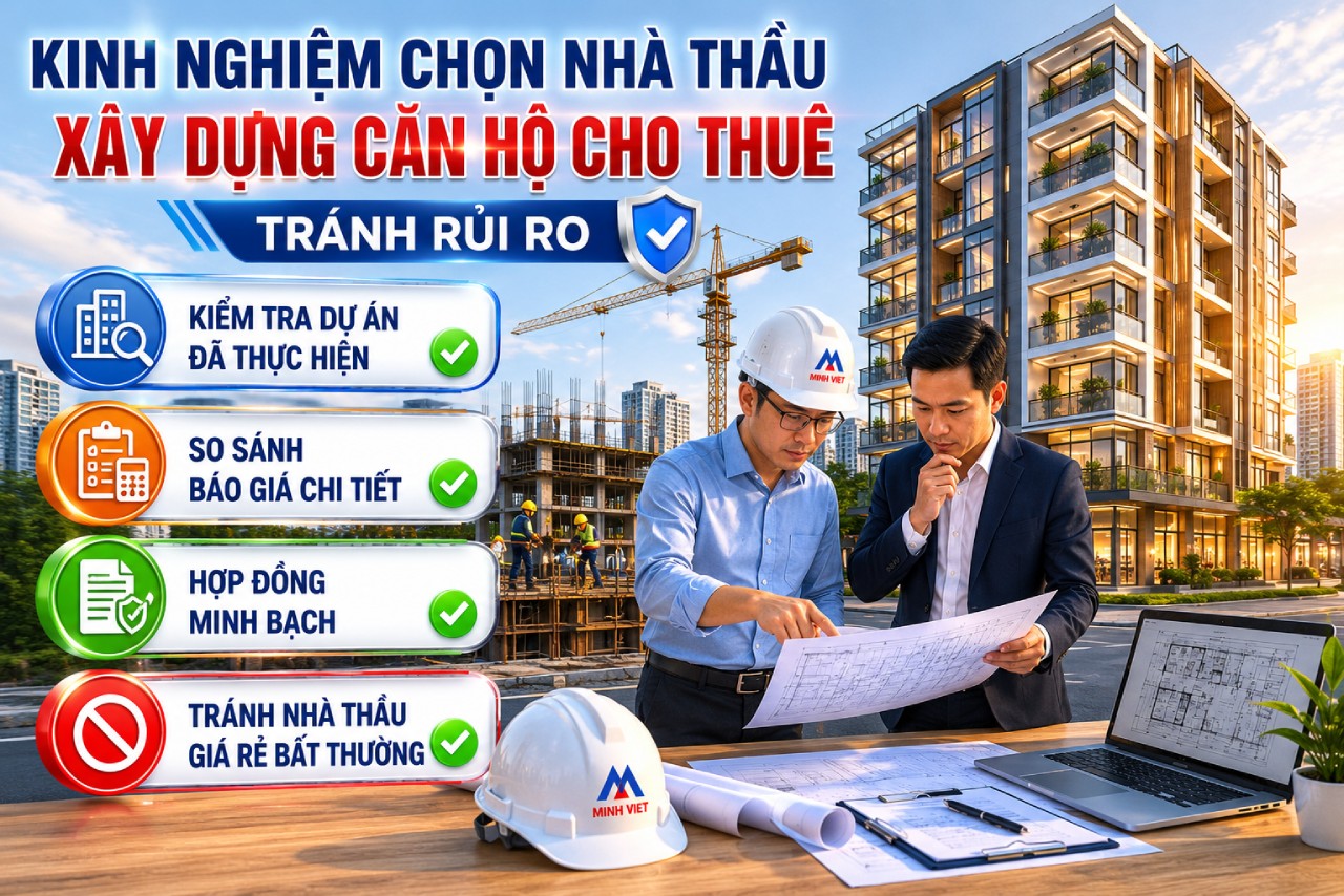 Kinh nghiệm chọn nhà thầu xây dựng căn hộ cho thuê tránh rủi ro
