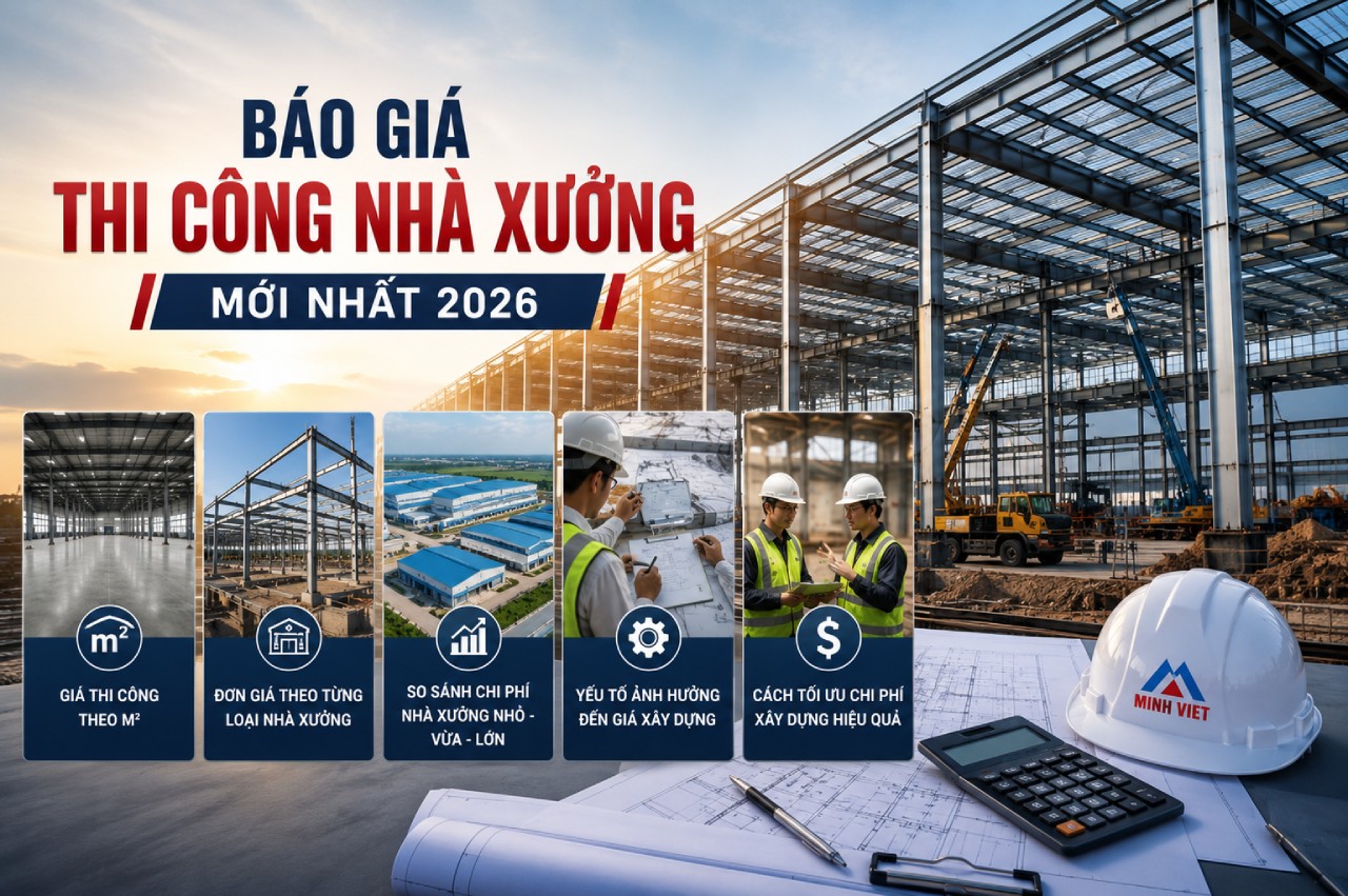 Báo giá thi công xây dựng nhà xưởng mới nhất 2026