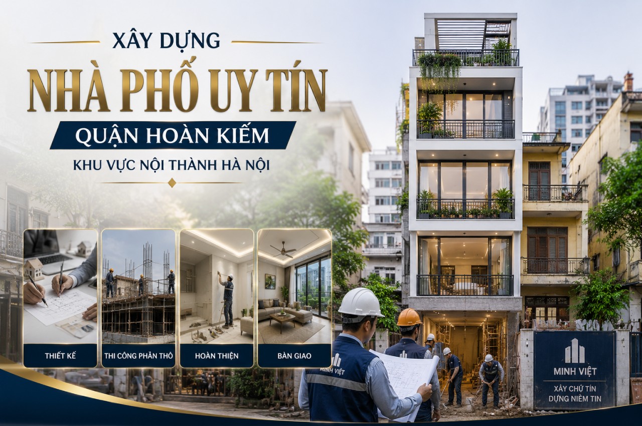 Xây dựng nhà phố uy tín Quận Hoàn Kiếm và khu vực nội thành Hà Nội