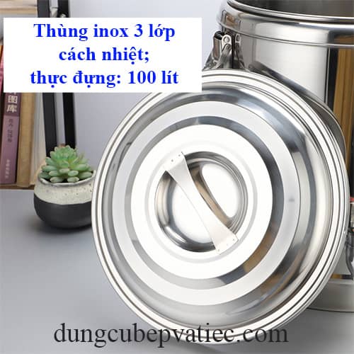 thùng inox giữ nhiệt 100 lít, bình inox giữ nhiệt 100, thung-inox-giu-nhiet-thuc-an, thung inox nap khoa, bình inox 2 lớp nắp khóa