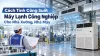 Cách Tính Công Suất Máy Lạnh Công Nghiệp Cho Nhà Xưởng, Nhà Máy