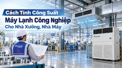 Cách Tính Công Suất Máy Lạnh Công Nghiệp Cho Nhà Xưởng, Nhà Máy
