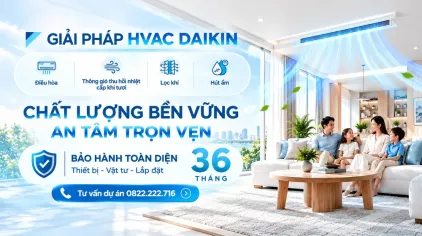 Chính Sách Bảo Hành Toàn Diện Hệ Thống Điều Hòa Và Thông Gió Daikin Đến 36 Tháng