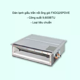Dàn lạnh giấu trần nối ống gió điều hòa trung tâm Daikin VRV FXDQ25PDVE 9,600BTU