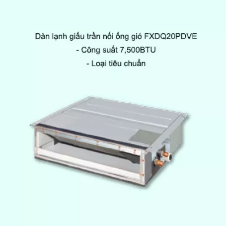 Dàn lạnh giấu trần nối ống gió điều hòa trung tâm Daikin VRV FXDQ20PDVE 7,500BTU
