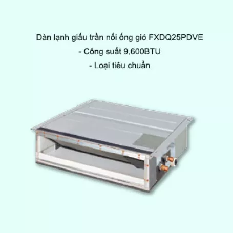 Dàn lạnh giấu trần nối ống gió điều hòa trung tâm Daikin VRV FXDQ32PDVE 12,300BTU