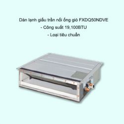 Dàn lạnh giấu trần nối ống gió điều hòa trung tâm Daikin VRV FXDQ50NDVE 19,100BTU