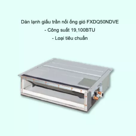 Dàn lạnh giấu trần nối ống gió điều hòa trung tâm Daikin VRV FXDQ50NDVE 19,100BTU