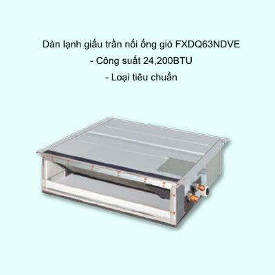 Dàn lạnh giấu trần nối ống gió điều hòa trung tâm Daikin VRV FXDQ63NDVE 24,200BTU