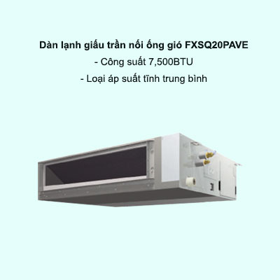 Dàn lạnh giấu trần nối ống gió điều hòa trung tâm Daikin VRV FXSQ20PAVE 7,500BTU