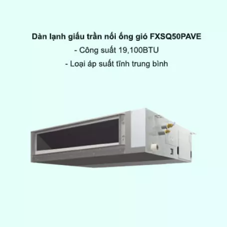 Dàn lạnh giấu trần nối ống gió điều hòa trung tâm Daikin VRV FXSQ50PAVE9 19,100BTU