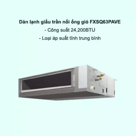 Dàn lạnh giấu trần nối ống gió điều hòa trung tâm Daikin VRV FXSQ63PAVE9 24,200BTU