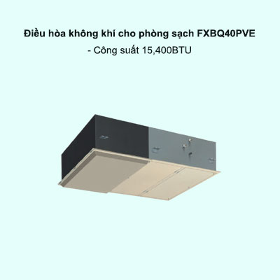 Dàn lạnh điều hòa không khí cho phòng sạch VRV FXBQ40PVE 15,400BTU