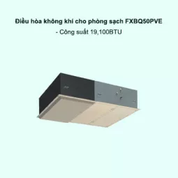 Dàn lạnh điều hòa không khí cho phòng sạch VRV FXBQ50PVE 19,100BTU