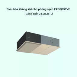 Dàn lạnh điều hòa không khí cho phòng sạch VRV FXBQ63PVE 24,200BTU