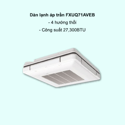 Dàn lạnh áp trần điều hòa trung tâm Daikin VRV FXUQ100AVEB 38,200BTU