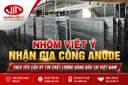 Viet Y Aluminium Provides Custom Anodizing Services with Leading Quality and Reputation in Vietnam