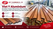 Viet Y Aluminium Provides Custom Wood Grain Film Coating Processing with International Standard Quality