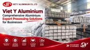 Viet Y Aluminium Comprehensive Aluminium Export Processing Solutions for Businesses