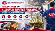 Advantages of Aluminum Surface Finishing at Viet Y Aluminum Factory