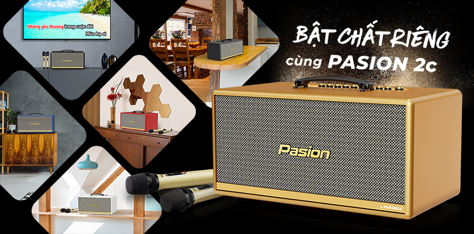 Bật chất riêng cùng Pasion 2c