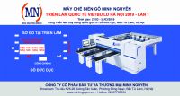 TRIÊN LÃM VIETBUILD HÀ NỘI 2019 - LẦN 1 - MÁY CHẾ BIẾN GỖ MINH NGUYÊN