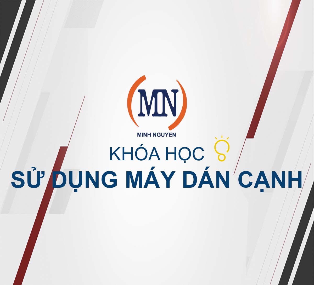 Khóa học: Kỹ thuật sử dụng máy dán cạnh bằng kinh nghiệm thực tế