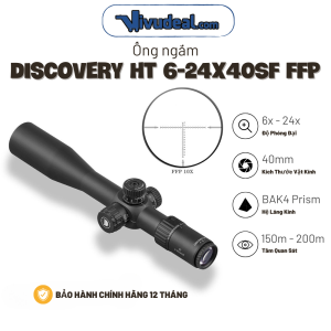 Ống Ngắm Discovery  HT 6-24x40SF FFP | Tâm Số Khắc Kính | Thông Số Lớn | Tầm Quan Sát 150m
