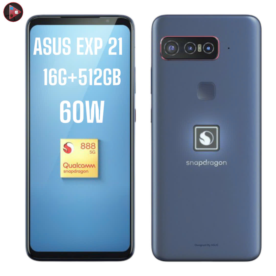 ASUS EXP 21 SmartPhone Snapdragon 16GB+512GB , Sạc nhanh 60w , Gaming Phone