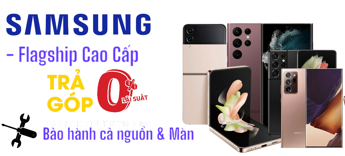 Samsung Cao Cấp - Giá Hấp dẫn