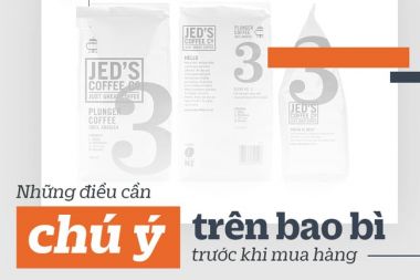 Muốn tự bảo vệ mình hãy đọc kĩ những thông tin này trên bao bì hàng hóa