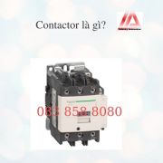 CONTACTOR LÀ GÌ? NHỮNG ĐẶC ĐIỂM CẦN BIẾT VỀ CONTACTOR