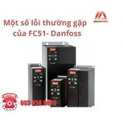 MỘT SỐ LỖI BIẾN TẦN FC51 DANFOSS