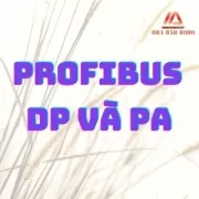 GIAO THỨC TRUYỀN THÔNG PROFIBUS DP VÀ PA