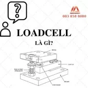 LOADCELL LÀ GÌ? CẤU TẠO VÀ NGUYÊN LÝ HOẠT ĐỘNG CỦA LOACELL