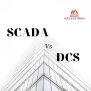 SỰ KHÁC NHAU GIỮA SCADA VÀ DCS