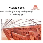 BIẾN TẦN YASKAWA: GIẢI PHÁP TIẾT KIỆM CHO NHÀ MÁY GẠCH