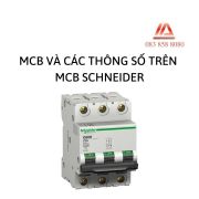 MCB VÀ CÁC THÔNG SỐ TRÊN MCB SCHNEIDER