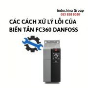 CÁC CÁCH XỬ LÝ LỖI CỦA BIẾN TẦN FC360 DANFOSS