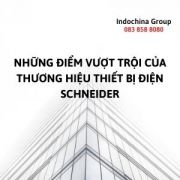 NHỮNG ĐIỂM VƯỢT TRỘI CỦA THƯƠNG HIỆU THIẾT BỊ ĐIỆN SCHNEIDER
