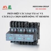 PHÂN BIỆT CÁC LOẠI TẢI AC VÀ CÁCH LỰA CHỌN KHỞI ĐỘNG TỪ SIEMENS