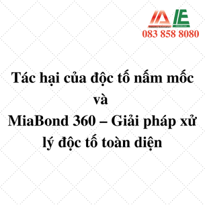 Tác hại của độc tố nấm mốc (mycotoxins) đối với lợn, đặc biệt là heo nái và heo con và giải pháp MiaBond 360