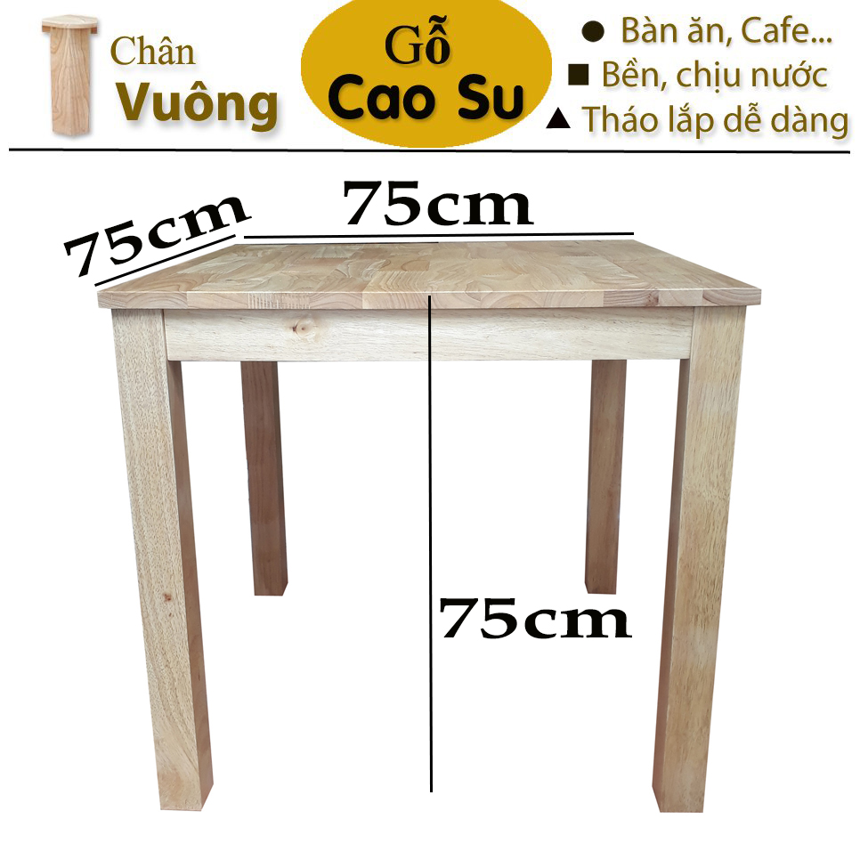 BÀN ĂN CHÂN VUÔNG 75x75x75CM BẰNG GỖ (TỰ NHIÊN)
