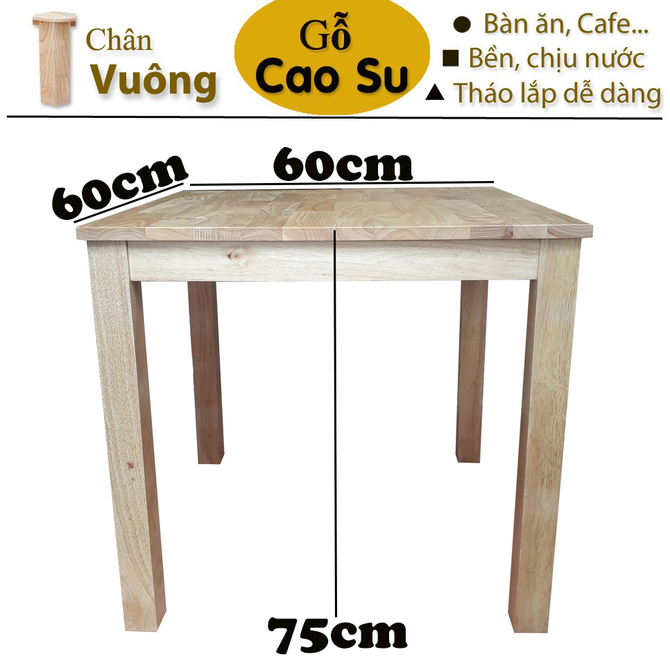 BÀN ĂN CHÂN VUÔNG 60x60x75CM BẰNG GỖ (TỰ NHIÊN)